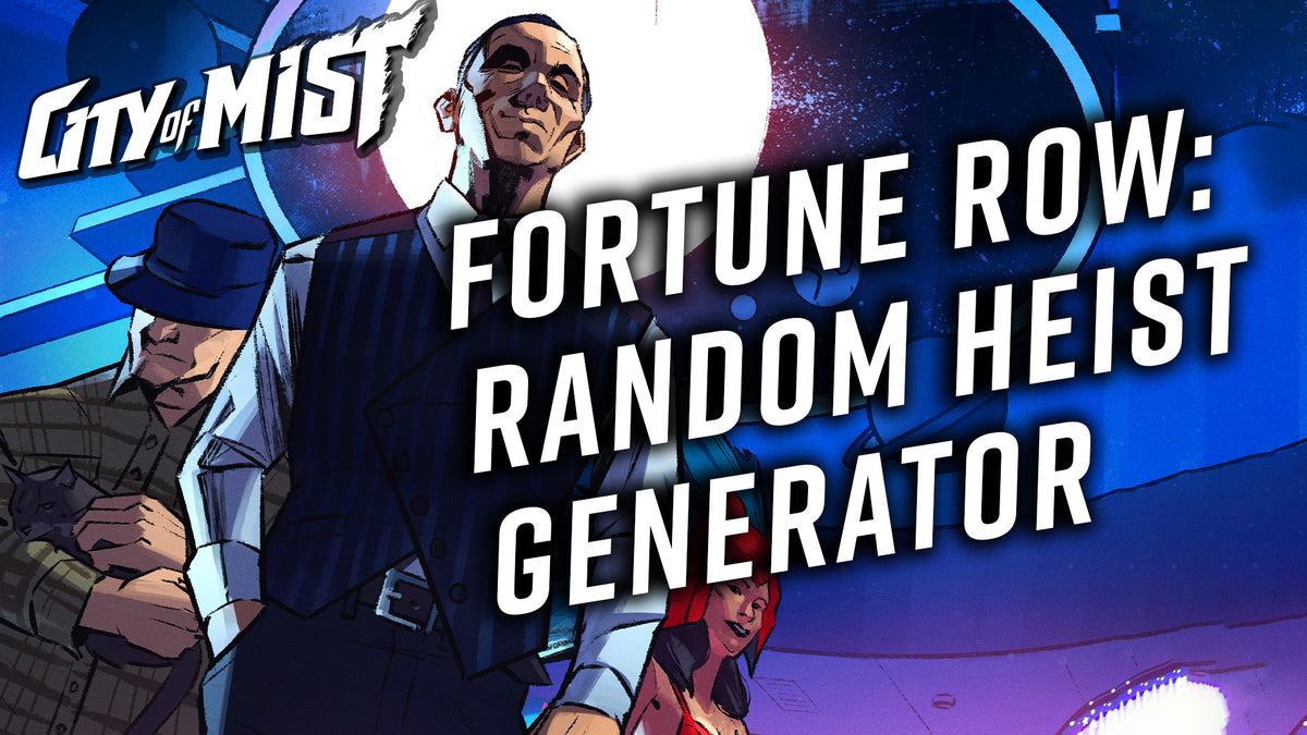 Fortune Row Random Heist Generator City of Mist TTRPG