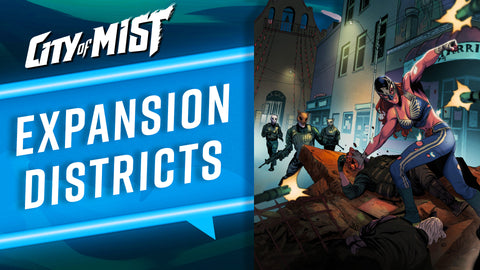 The Expansion Districts of City of Mist TTRPG  | City of Mist Tabletop RPG (TTRPG)