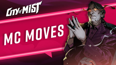 MC Moves for City of Mist TTRPG  | City of Mist Tabletop RPG (TTRPG)