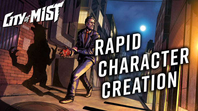 Rapid Character Creation in City of Mist