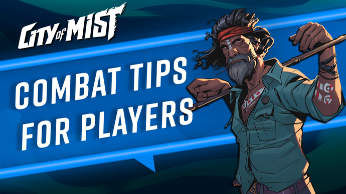 Combat Tips for Players in City of Mist TTRPG