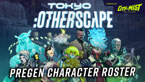 Tokyo:Otherscape Pregen Character Roster  | City of Mist Tabletop RPG (TTRPG)