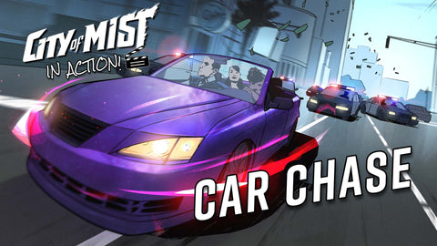 City of Mist In Action #4: Car Chase  | City of Mist Tabletop RPG (TTRPG)