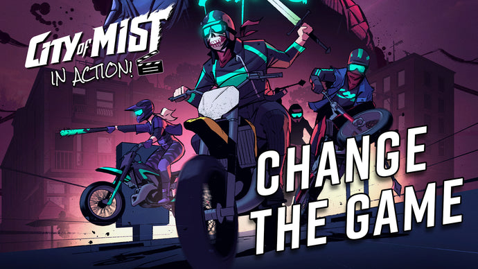 City of Mist In Action #5: Change the Game