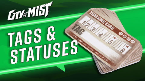 Tags and Statuses in City of Mist TTRPG  | City of Mist Tabletop RPG (TTRPG)