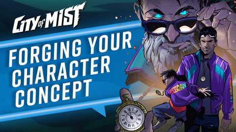 Forging Your City of Mist TTRPG Character Concept  | City of Mist Tabletop RPG (TTRPG)