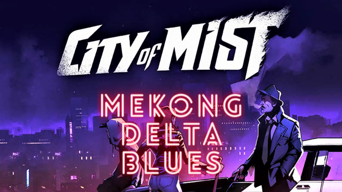City of Mist: Mekong Delta Blues