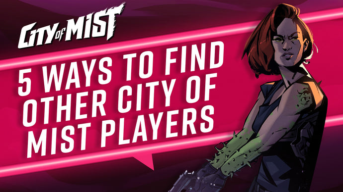 5 Ways To Find Other City of Mist Players