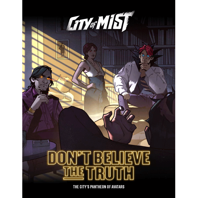 don-t-believe-the-truth-city-of-mist-tabletop-rpg-ttrpg